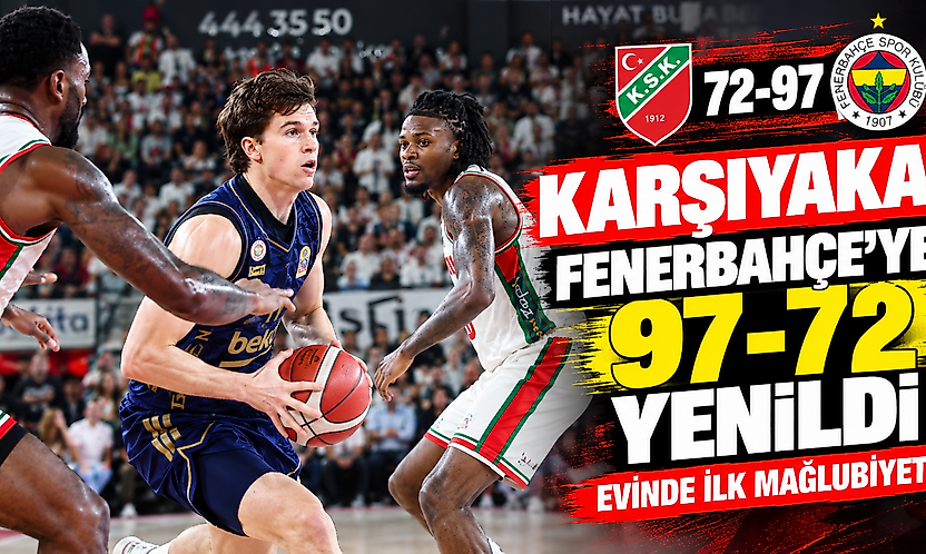 Karşıyaka, Fenerbahçe'ye 97-72 yenildi: Evinde ilk mağlubiyet