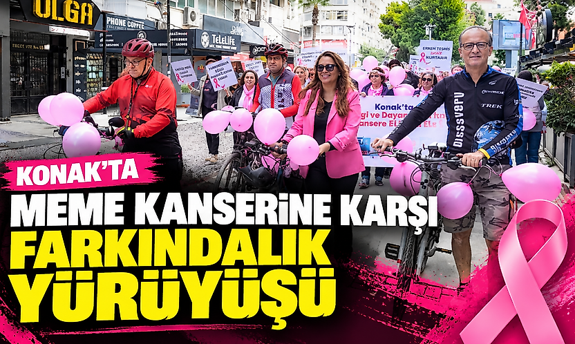 Konak'ta meme kanserine karşı farkındalık yürüyüşü