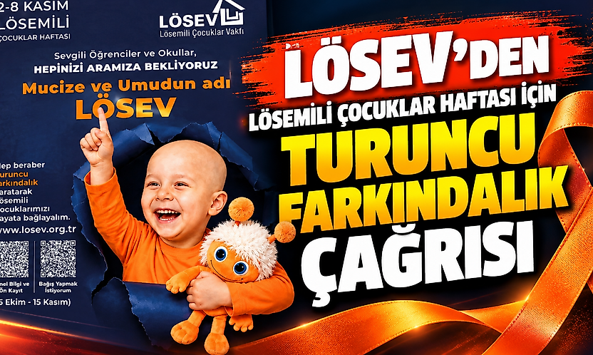 LÖSEV'den Lösemili Çocuklar Haftası için turuncu farkındalık çağrısı