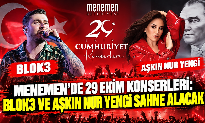 Menemen'de 29 Ekim konserleri: Blok3 ve Aşkın Nur Yengi sahne alacak