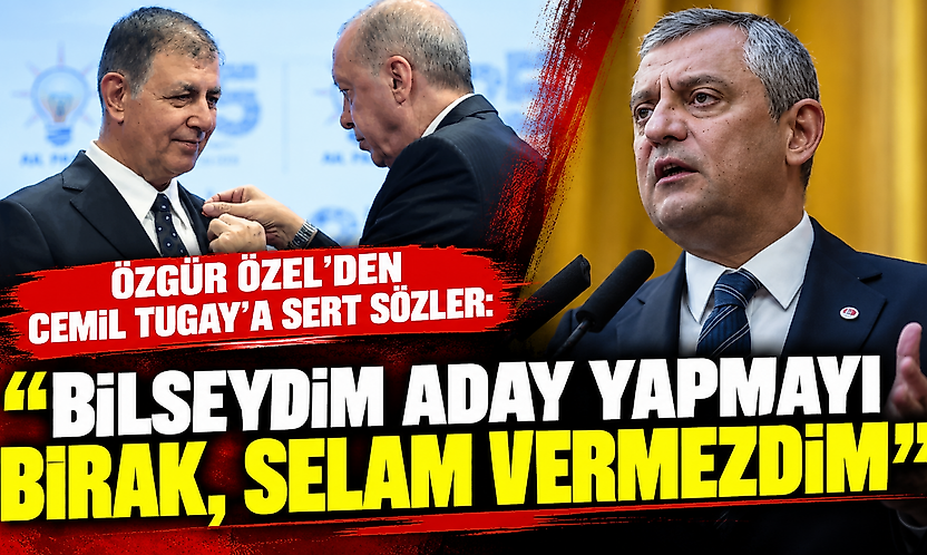 Özgür Özel'den Cemil Tugay'a sert sözler: 'Bilseydim aday yapmayı bırak, selam vermezdim'