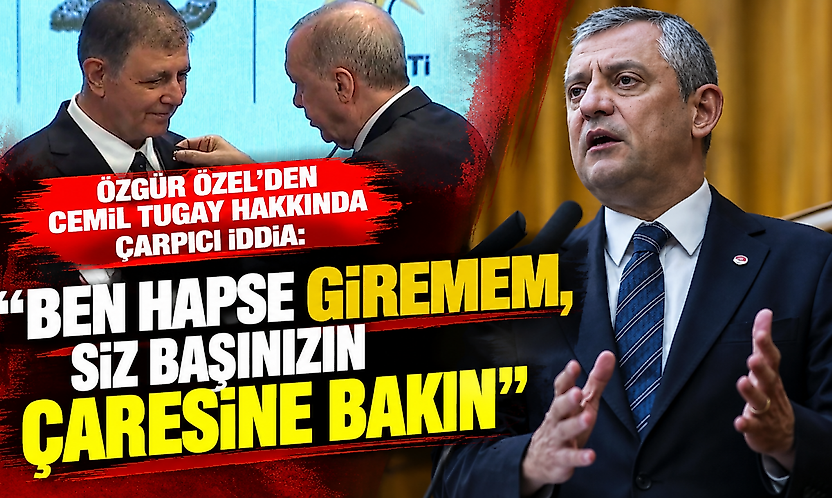 Özgür Özel'den Cemil Tugay hakkında çarpıcı iddia: 'Ben hapse giremem, siz başınızın çaresine bakın'