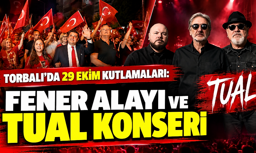 Torbalı'da 29 Ekim kutlamaları: Fener alayı ve Tual konseri