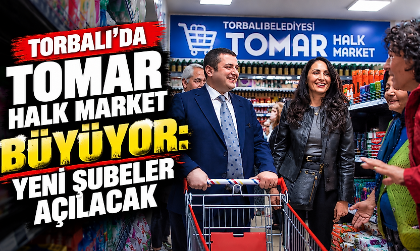 Torbalı'da TOMAR Halk Market büyüyor: Yeni şubeler açılacak