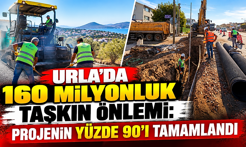 Urla'da 160 milyonluk taşkın önlemi: Projenin yüzde 90'ı tamamlandı