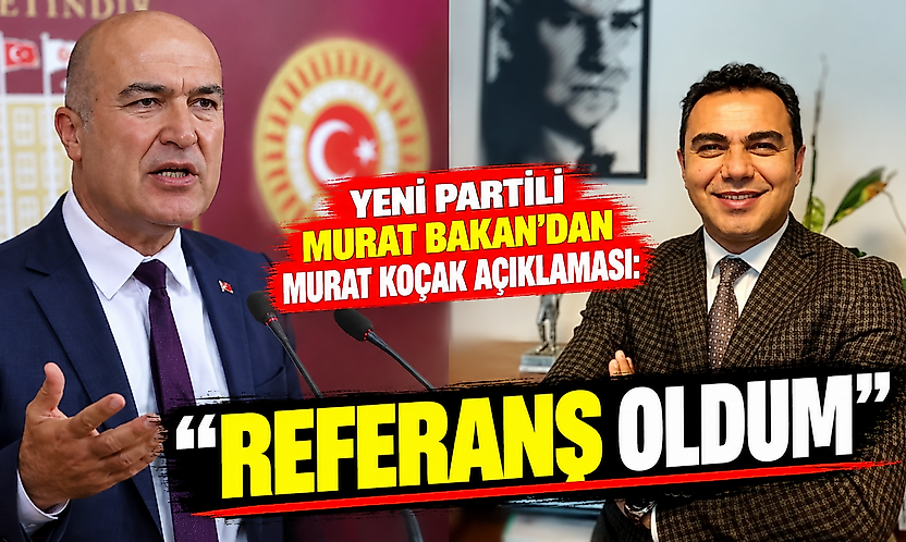 Yeni Partili Murat Bakan'dan Murat Koçak açıklaması: Referans oldum