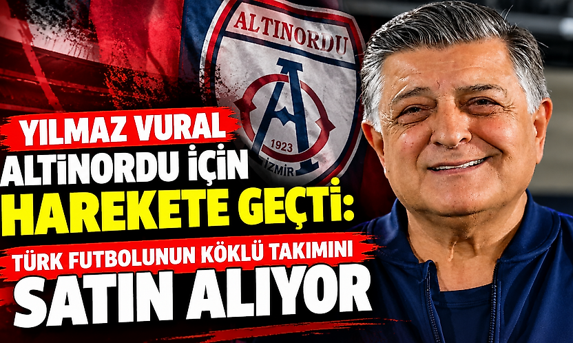 Yılmaz Vural, Altınordu için harekete geçti: Türk futbolunun köklü takımını satın alıyor